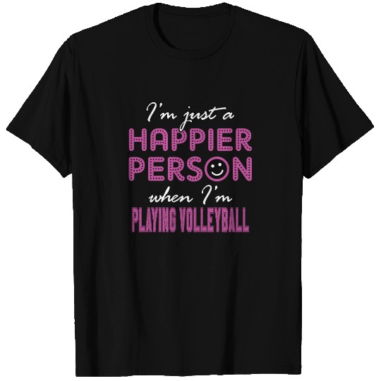 Happier when I am Playing volleyball T-shirt