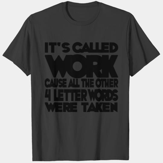 It's Called "Work" Workaholic funny boss day Sweat T-shirt