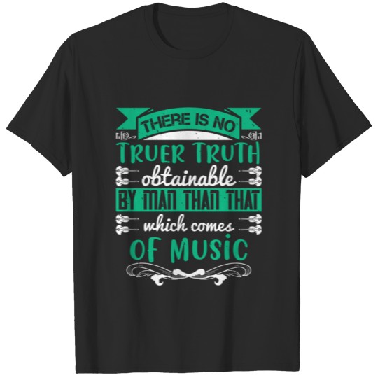 Discover There is no truer truth obtainable by T-shirt