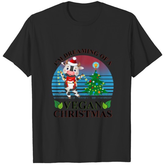 Discover Cute Cow I'm Dreaming Of A Vegan Christmas Funny M T-shirt