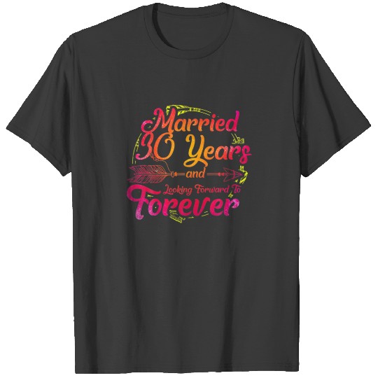 Discover Married 30 Years And Looking Forward To Forever T-shirt
