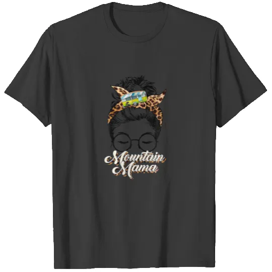 Mountain Mama Leopard Print Messy Bun Hair Cute Mo T-shirt