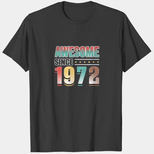 Discover Happy 50Th Birthday Awesome Since 1972 50 Years Ol T-shirt