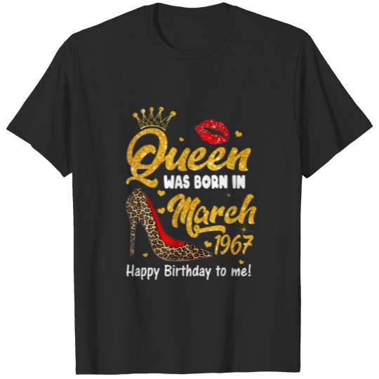 Discover Queen Was Born In March Happy Birthday 1967 Leopar T-shirt