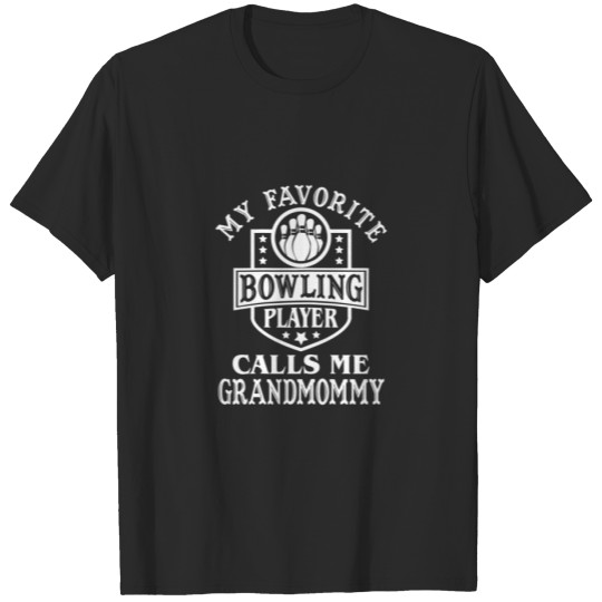 Discover Womens My Favorite Bowling Player Calls Me Grandmo T-shirt