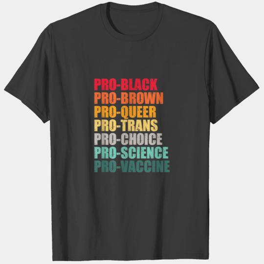 Pro Black Brown Queer Trans Pro-Choice Science Pro T-shirt