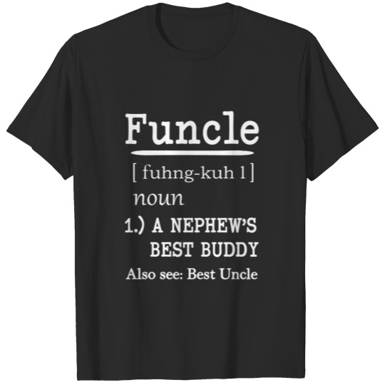 Discover Funcle definition nephew's best buddy funny T-shirt
