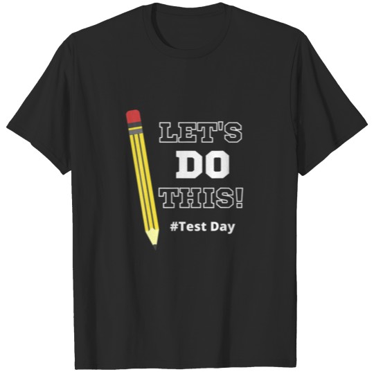 Discover Let's Do This Test Day Teacher Educator Test Motiv T-shirt
