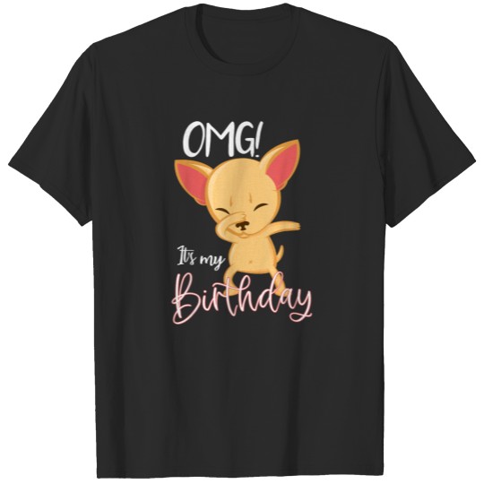 OMG Its My Birthday| Cool chihuahua Dab Dance T-shirt