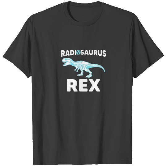 Discover Radiosaurus Xray Technician Radiologist Dinosaur R T-shirt