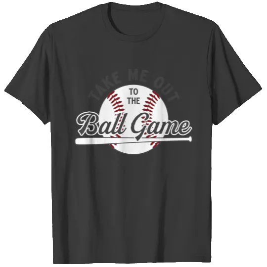 Take Me Out to the Ball Game - GraphicLoveShop T-shirt