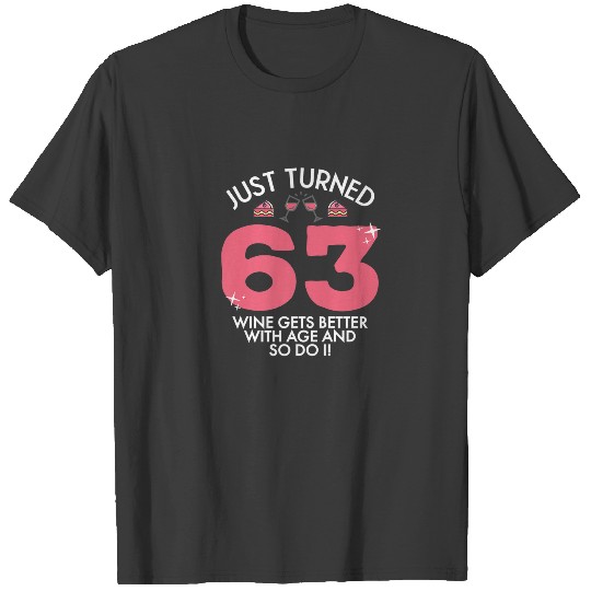 Just Turned 63 Wine Better With Age 63Rd Birthday T-shirt