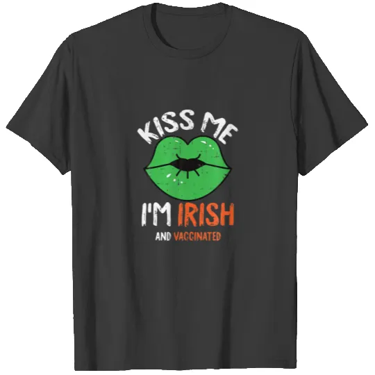 Kiss Me Im Irish Vaccinated St Patricks Day Quaran T-shirt