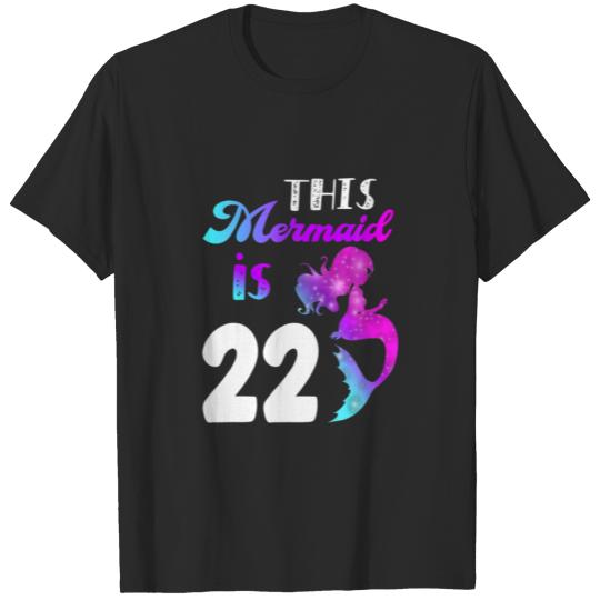 Discover This Mermaid Is 22 Years 22Nd Birthday Themed Part T-shirt