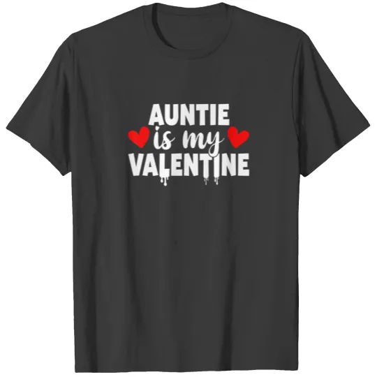 Funny Auntie Is My Valentine Matching Family Coupl T-shirt