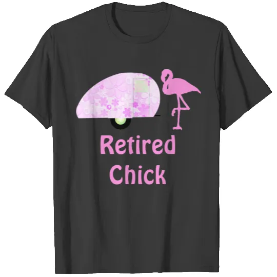 Pink Flamingo Retired Chick Teardrop Camper T-shirt