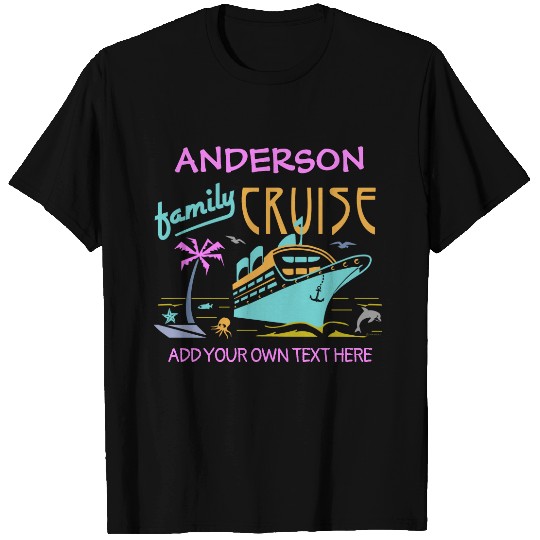 Family Cruise Vacation Ship Custom Name + Text V3 T-shirt