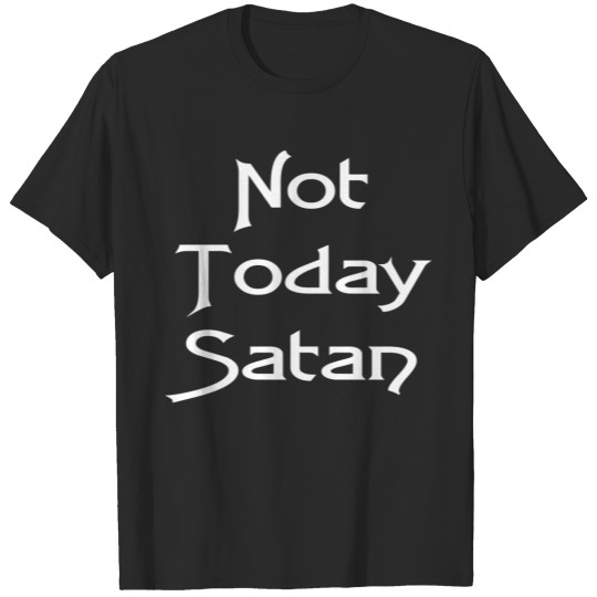 Not Today Satan Shirt, Women Christian , T-shirt