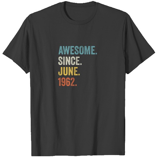 60 Years Old Awesome Since June 1962 60Th Birthday T-shirt