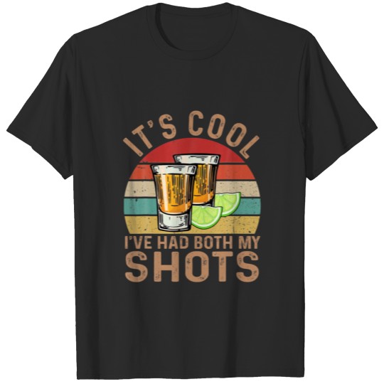 Discover Retro Vintage It's Cool. I've Had Both Of My Shots T-shirt