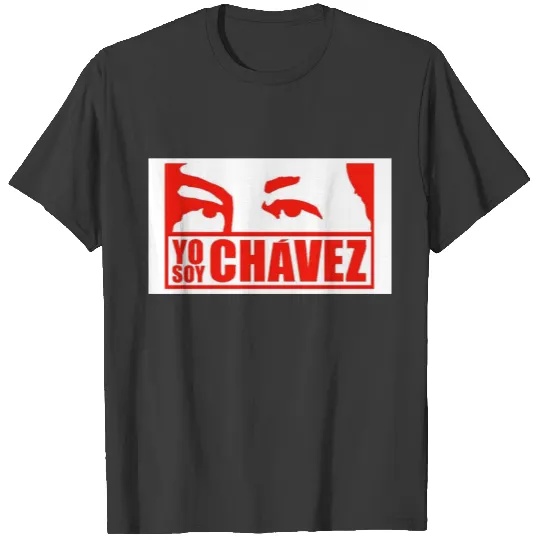 Yo Soy Chávez - Hugo Chávez - Venezuela T-shirt