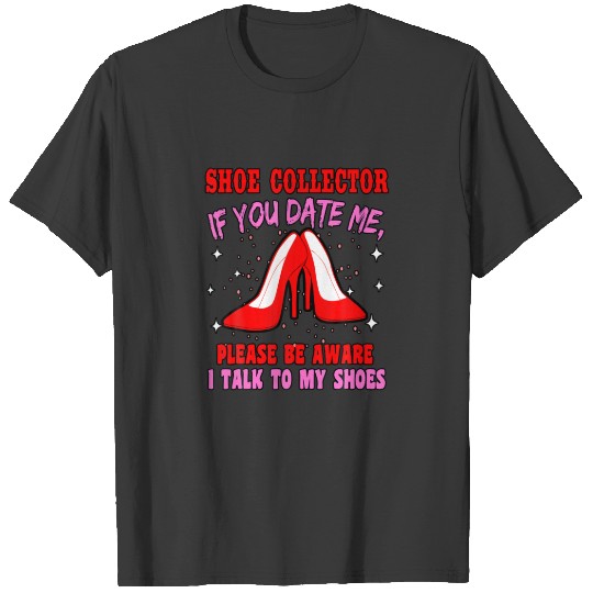 Discover Funny Shoe Collector Quote Collecting Love Shoes D T-shirt