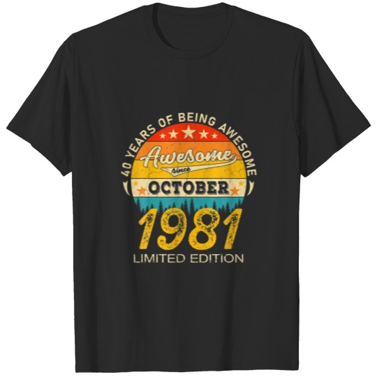 Discover 40Th Birthday October 40 Years Born In 1981 Limite T-shirt