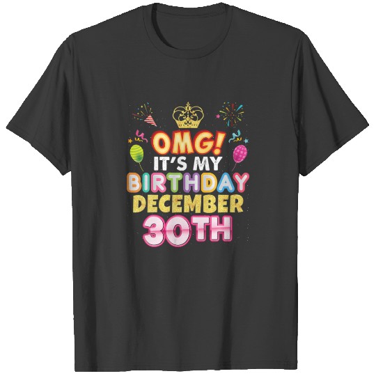 OMG It's My Birthday December 30Th Vintage 30 Happ T-shirt