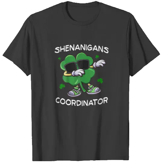 Shenanigans Coordinator Dabbing Shamrock St Patric T-shirt