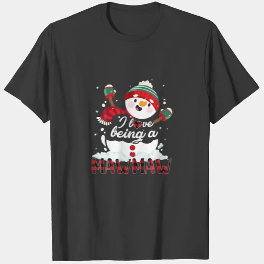 I Love Being A Mawmaw Snowman Christmas Funny T-shirt