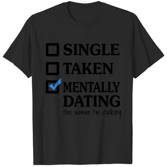 Discover Single Taken Dating T T-shirt