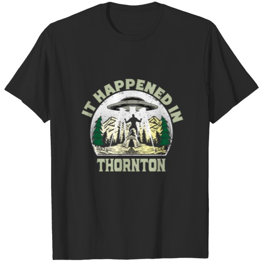 Alien UFO In thornton City T-shirt