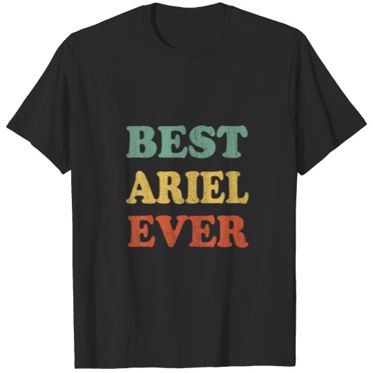 Discover Best Ariel Ever Funny Personalized First Name Arie T-shirt