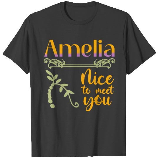 Amelia, nice to meet you T-shirt