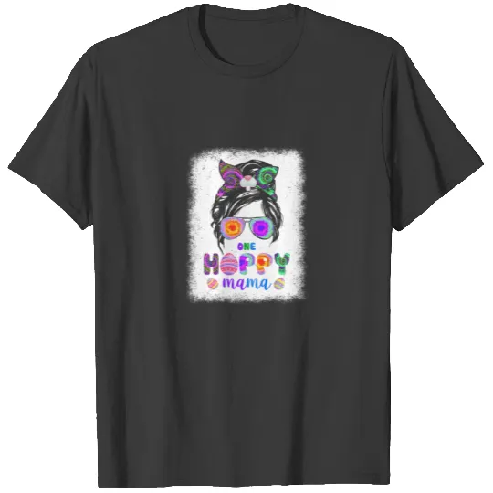 Womens One Hoppy Mama Bunny Easter Egg Messy Bun P T-shirt