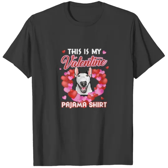 Cute This Is My Valentine Pajama Bull Terrier Dog T-shirt