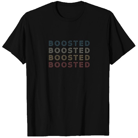 Boosted Booster Shot Vaccinated Funny Cool Pro Vac T-shirt