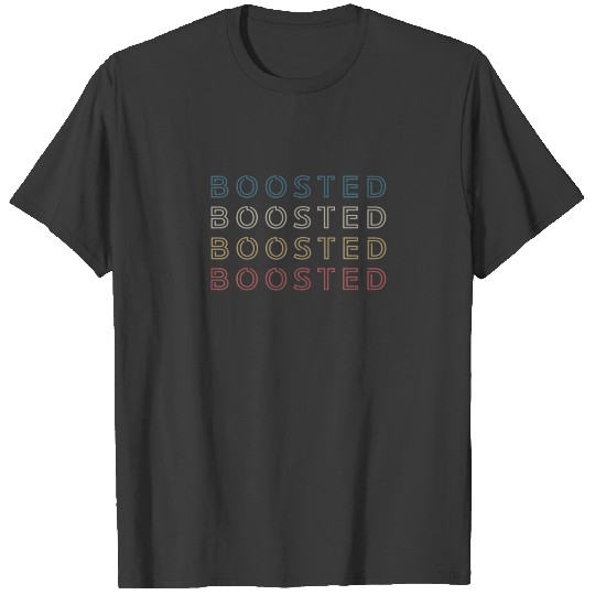 Boosted Booster Shot Vaccinated Funny Cool Pro Vac T-shirt