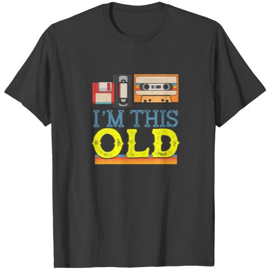 I'm This Old Retro Vintage Cassette Tape Floppy Di T-shirt