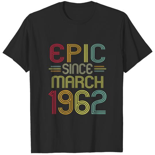 Discover Funny Epic Since March 1962 60Th Birthday 60 Years T-shirt