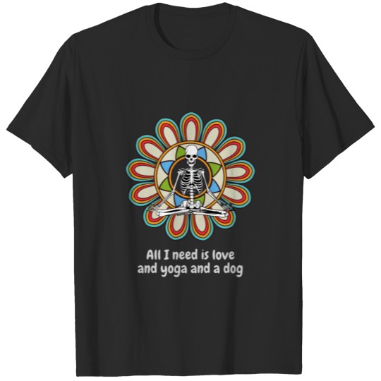 Discover All I need is yoga and a dog with skull T-shirt