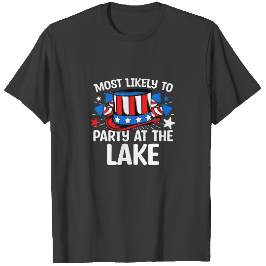 Most Likely To Party At The Lake 4Th Of July Famil T-shirt