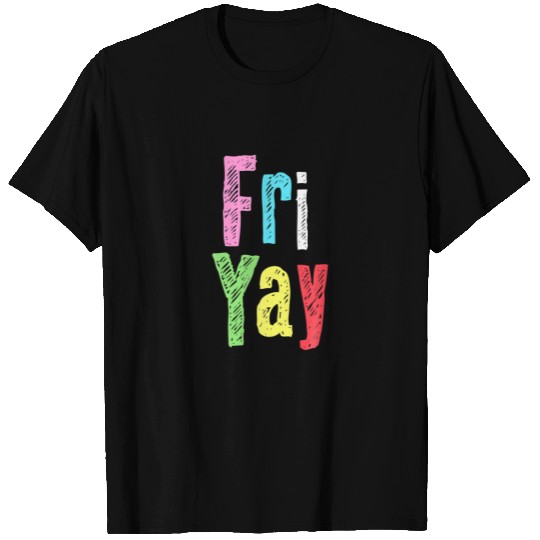 Friyay Teacher Weekend Back To School Funny Happy T-shirt