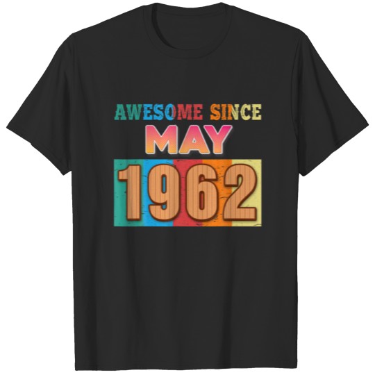 Awesome Since May 1962 60 Years Old 60Th Birthday T-shirt