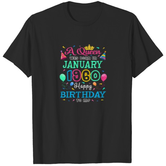 Discover Womens Queens Are Born In January 1960 Happy Birth T-shirt