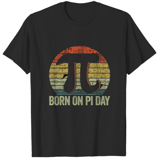Born On Pi Day , Funny Happy Birthday Nerd Math Te T-shirt