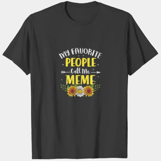 Womens My Favorite People Call Me Meme Sunflower M T-shirt