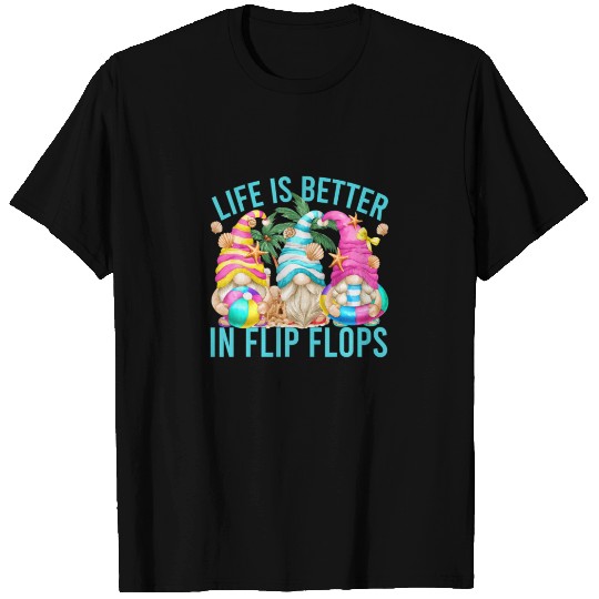 Life Is Better In Flip Flops Summer Gnomes For Bea T-shirt