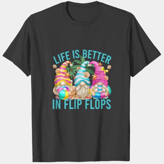 Life Is Better In Flip Flops Summer Gnomes For Bea T-shirt