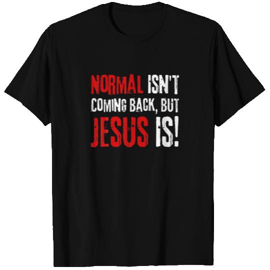 Funny Christian Faith, Normal Isn't Coming Back Bu T-shirt